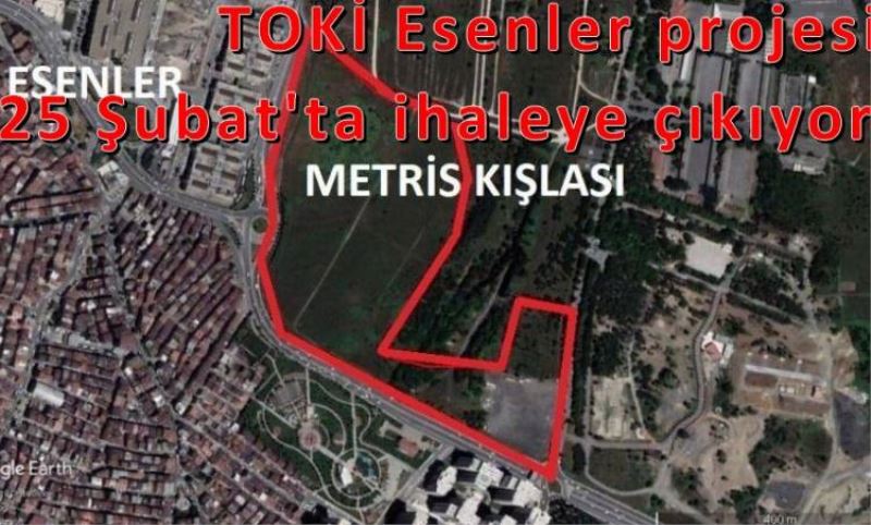 TOKI Esenler projesi 25 Subat'ta ihaleye çikiyor!