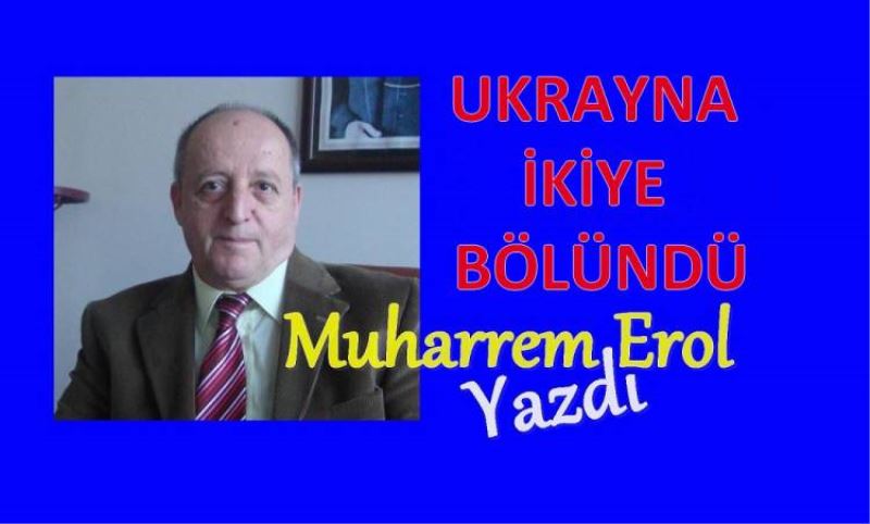 UKRAYNA IKIYE BÖLÜNDÜ.